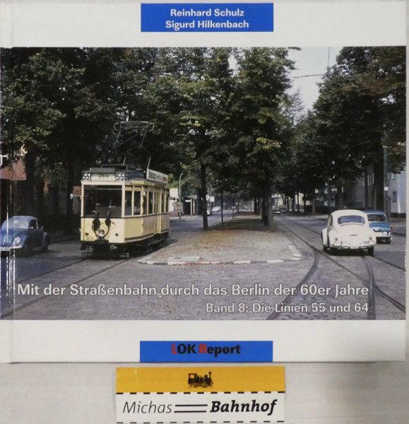 Straßenbahn Berlin der 60er Jahre Bd 8: Linien 55 64 Schulz Lok Report HC1 å