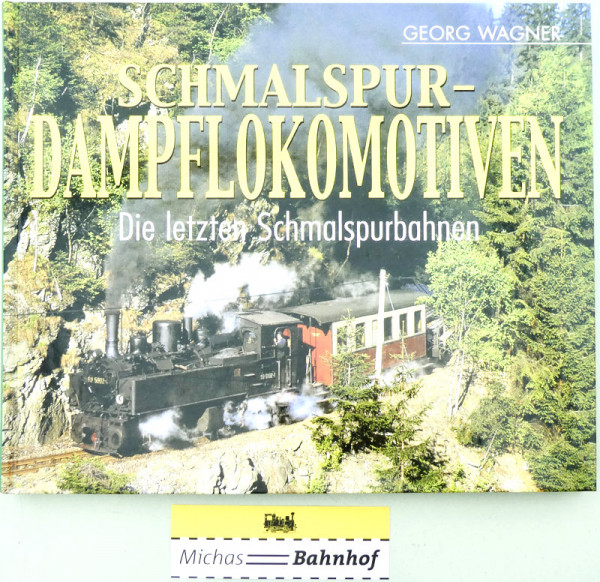 SCHMALSPUR DAMPFLOKOMOTIVEN GEORG WAGNER Tosa Verlag LD3 å