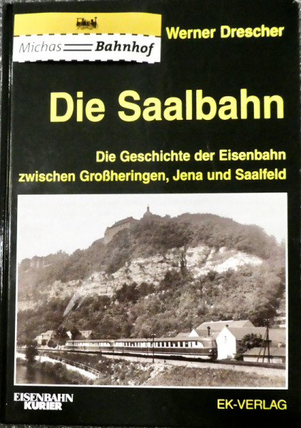 Die Saalbahn Werner Drescher EK Verlag LG2 å