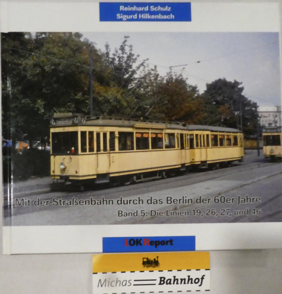 Straßenbahn Berlin der 60er Jahre Bd 4: Linien 15 25 Schulz Lok Report LH4 å