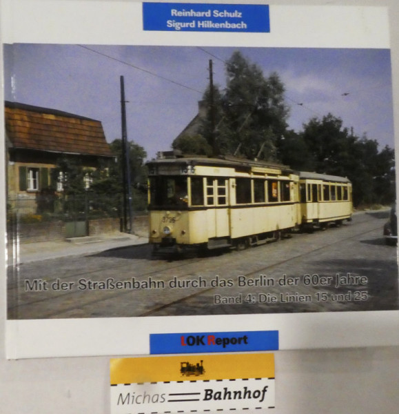 Straßenbahn Berlin der 60er Jahre Bd 3: Linien 6 13 22 Schulz Lok Report LH4 å
