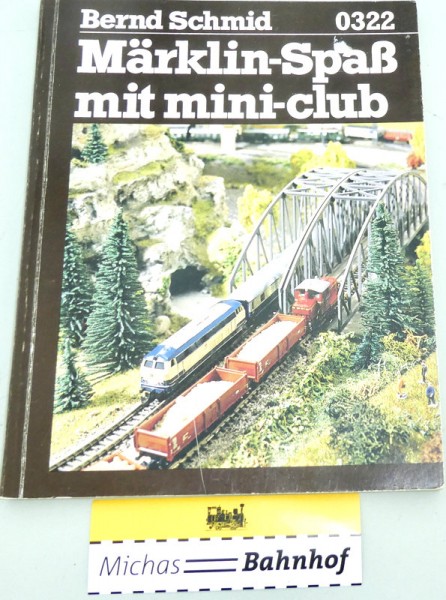MÄRKLIN 0322 Märklin Spaß mit mini-club Bernd Schmid Spur Z 1:220 GA3 å