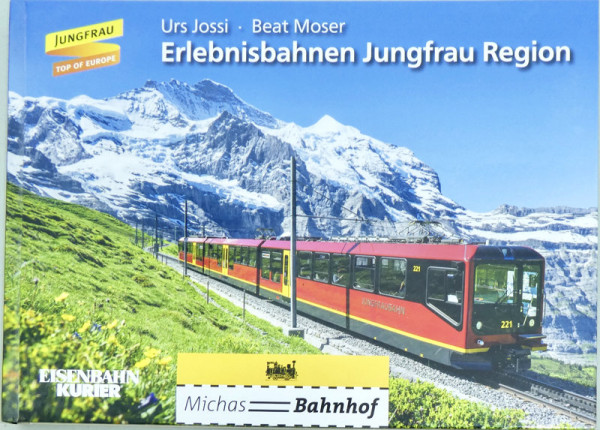 Erlebnisbahnen Jungfrau Region Urs Jossi Beat Moser EK Verlag HGS å