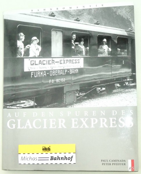 Auf den Spuren des Glacier Express Paul Caminada Peter Pfeiffer HV6 å