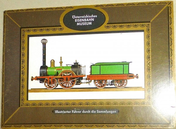 Österreichisches Eisenbahn Museum Führer durch die Sammlungen @04@ å √