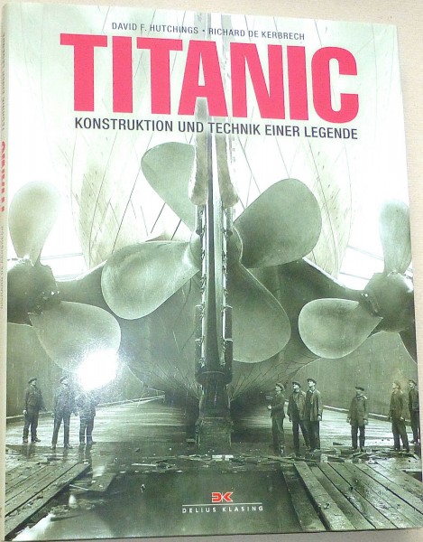 TITANIC Konstruktion Technik einer Legende Hutchings Kerbrech Delius Klasing å *