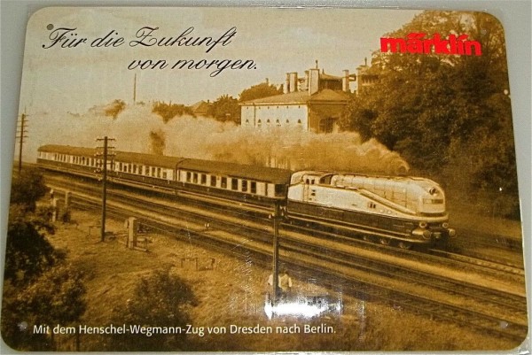 Henschel Wegmann Zug Dresden Berlin BLECH AK MÄRKLIN µ *