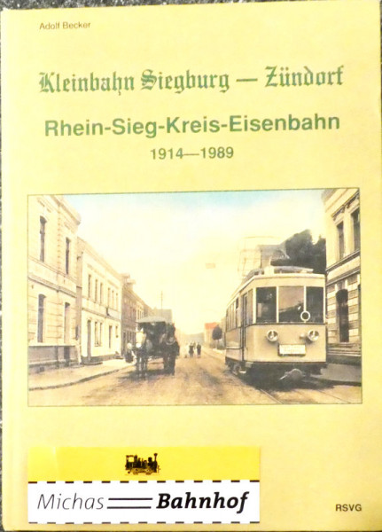 Kleinbahn Siegburg Zündorf Rhein Sieg Kreis Adolf Becker RSVG HH2 å