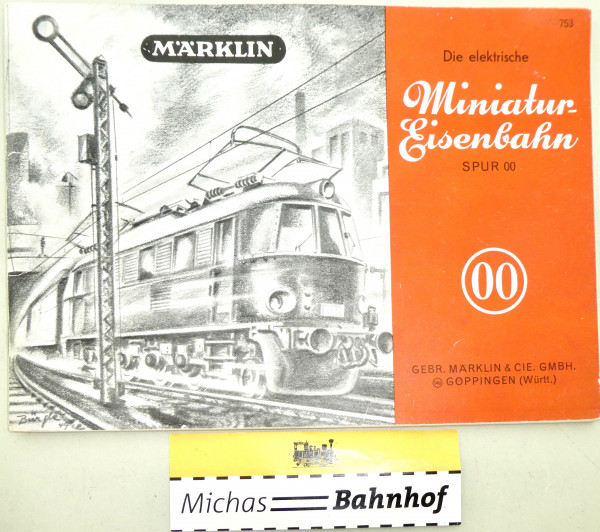 Märklin 753 Die elektrische Miniatur Eisenbahn SPUR 00 LC3 å