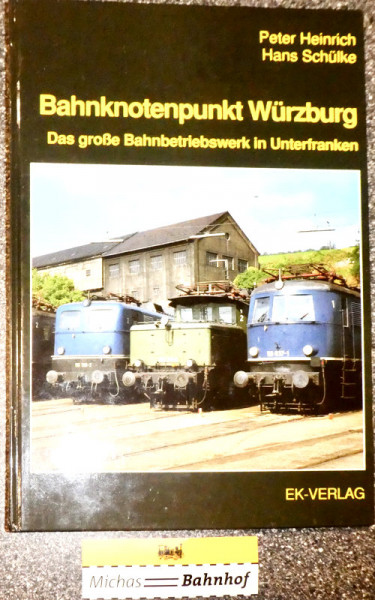 Bahnknotenpunkt Würzburg Peter Heinrich Hans Schülke EK Verlag KB4 å