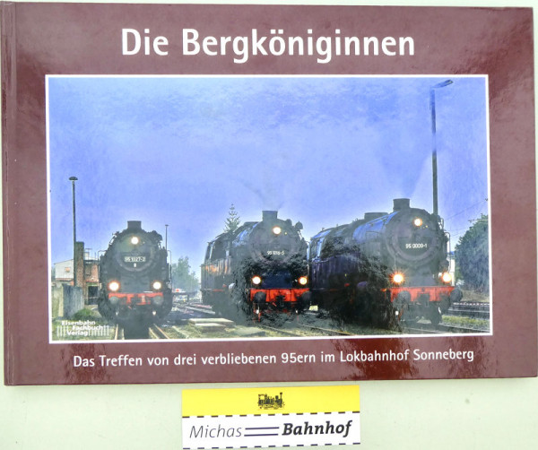 Die Bergköniginnen 95er im Lokbahnhof Sonneberg Eisenbahn Fachbuch Verlag LG2 å