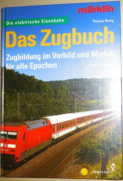 Das Zugbuch Die elektrische Eisenbahn Thomas Riesig Augustus Märklin 07466 µ *