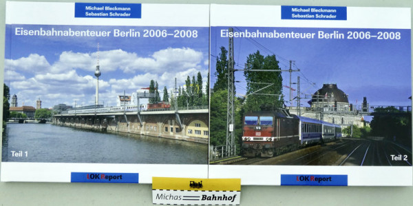Eisenbahnabenteuer Berlin 2006-2008 Teil 1+2 Bleckmann Schrader Lok Report KG2 å