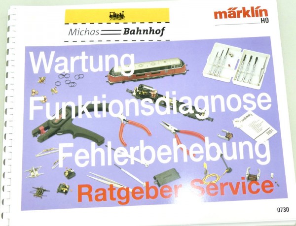 Märklin Ratgeber Service Wartung Funktionsdiagnose Fehlerbehebung 0730 GD1 å