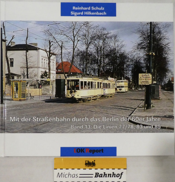 Straßenbahn Berlin der 60er Jahre Bd 13: Linien 77 78 83 Schulz Lok Report HC1 å