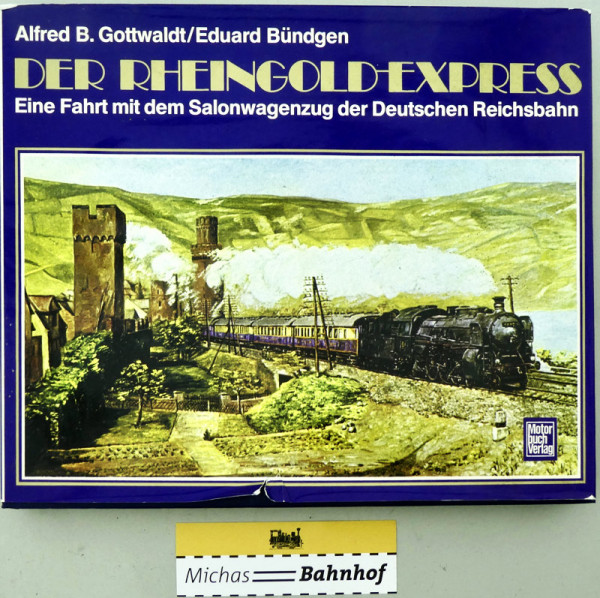 DER RHEINGOLD EXPRESS Alfred B.Gottwaldt/Eduard Bündgen Motorbuch Verlag LD3 å