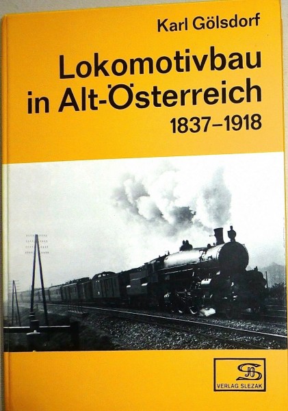 Lokomotivbau in Alt-Österreich 1837-1918 Karl Gölsdorf Verlag Slezak KE2 å *