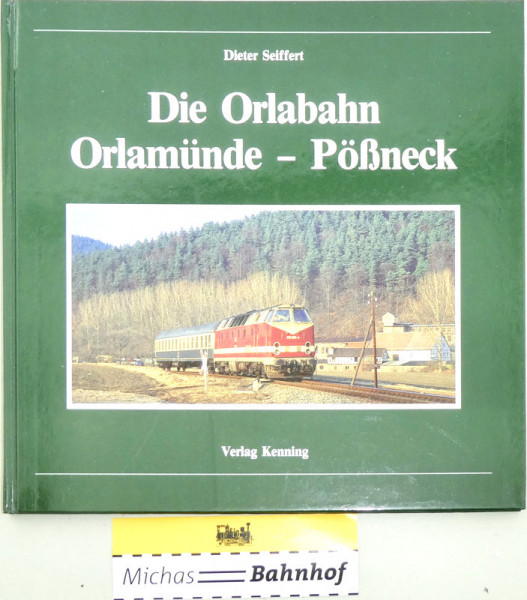 Die Orlabahn Orlamünde - Pößneck Dieter Seiffert Verlag Kenning KB2 å