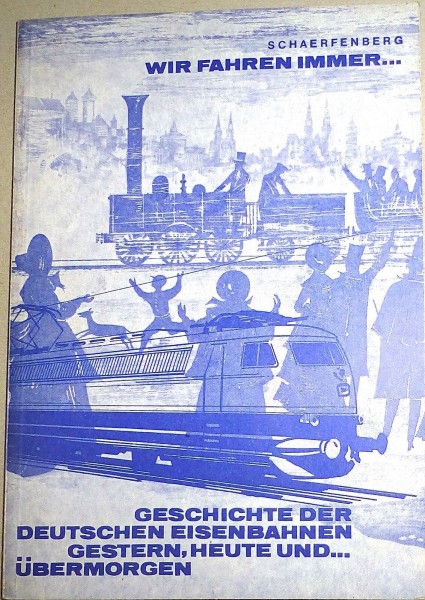 Geschichte Deutschen Eisenbahnen gestern heute übermorgen Schärfenberg @07@ å √