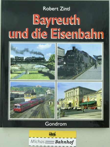 Bayreuth und die Eisenbahn Robert Zintl Gondrom LD3 å