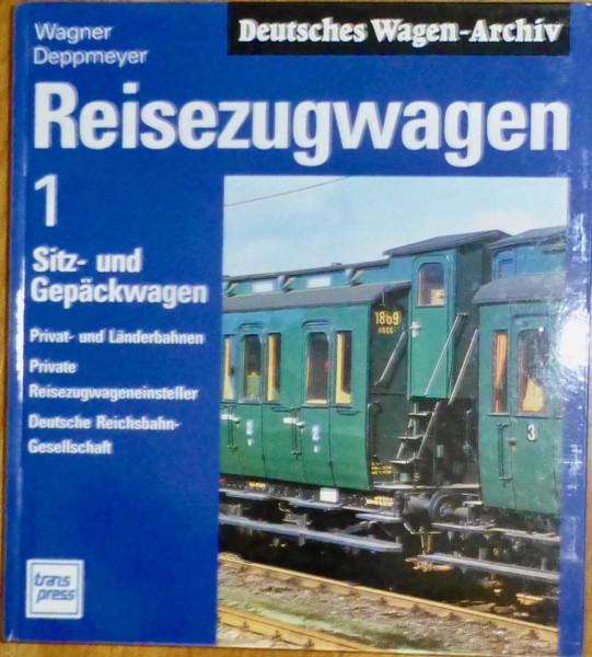Reisezugwagen 1 Deutsches Wagen-Archiv Wagner Deppmeyer Transpress å