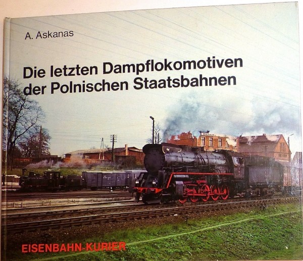 Die letzten Dampflokomotiven der Polnischen Staatsbahn Askanas EK Buch HV6 å*