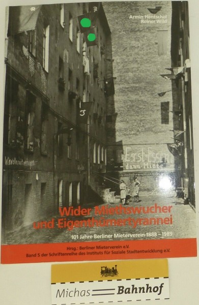 Wider Mietwucher und Eigentümertyrannei 101 J Berliner Mieterverein 1888-1989 å *