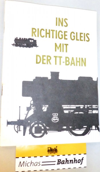 Zeuke TT Ins richtige Gleis mit der TT-Bahn Broschüre 1:120 LG3 å
