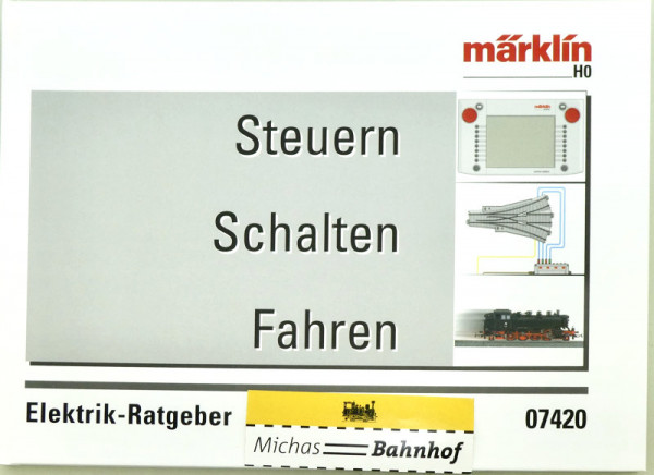 Märklin 07420 Elektrik-Ratgeber Steuern Schalten Fahren LA3 å