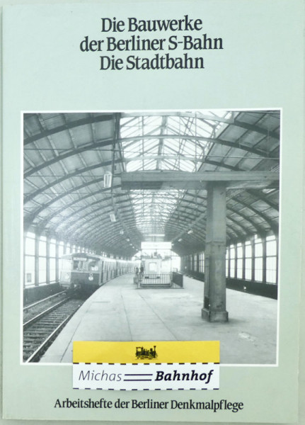 Die Bauwerke der Berliner S-Bahn Die Stadtbahn Hauke Sturm Volker Spiess LD2 å