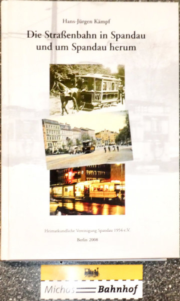 Die Straßenbahn in Spandau und um Spandau herum Hans-Jürgen Kämpf HR4 å