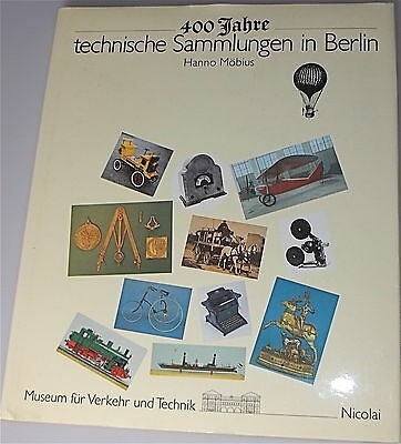 Vierhundert Jahre technische Sammlungen Berlin å