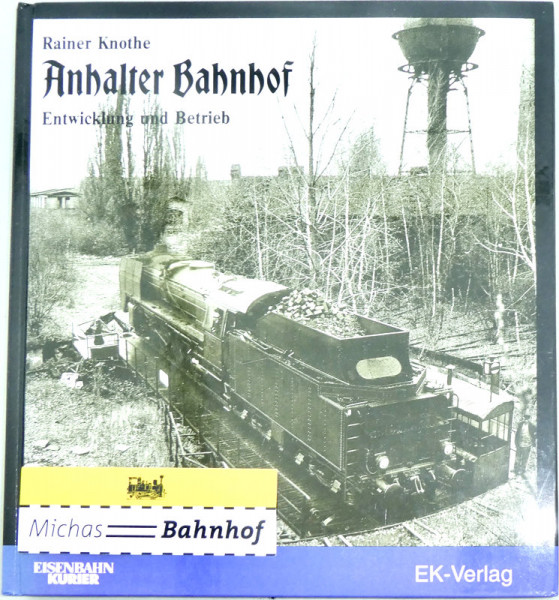 Anhalter Babnhof Entwicklung und Betrieb Rainer Knothe EK Verlag HGS å