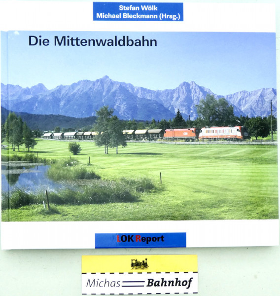 Die Mittenwaldbahn Stefan Wölk Michael Bleckmann Lok Report KG2 å