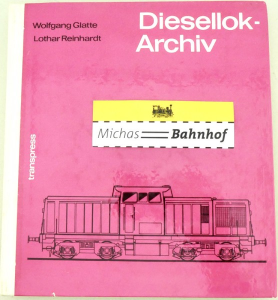Diesellok- Archiv Wolfgang Glatte Lothar Reinhardt Transpress HV4