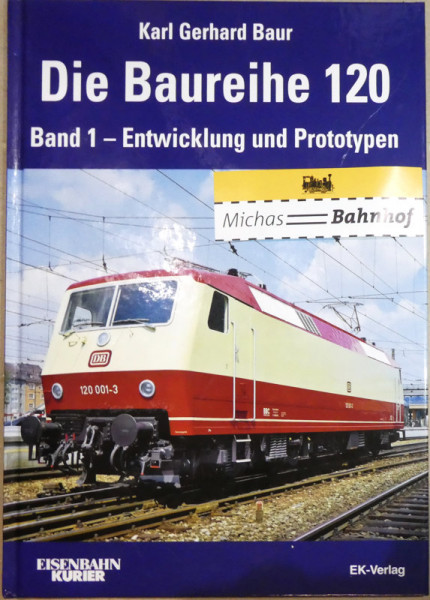 Die Baureihe 120 Karl Gerhard Baur EK Verlag GB4 å.