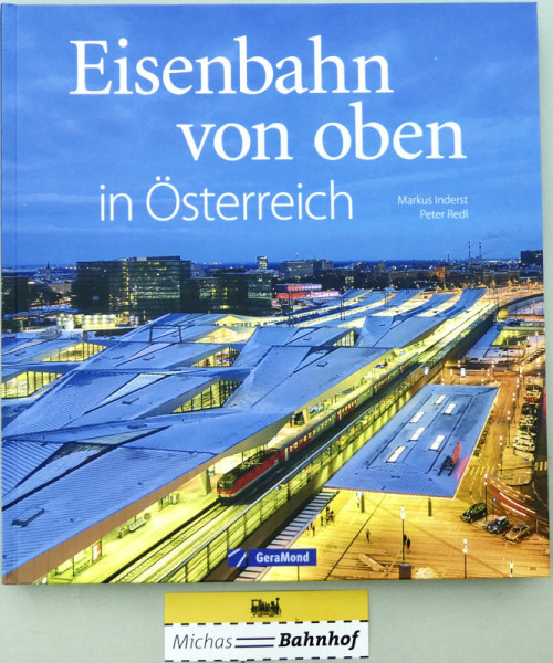 Eisenbahn von oben in Österreich Markus Inderst Peter Redl GeraMond HV3 å
