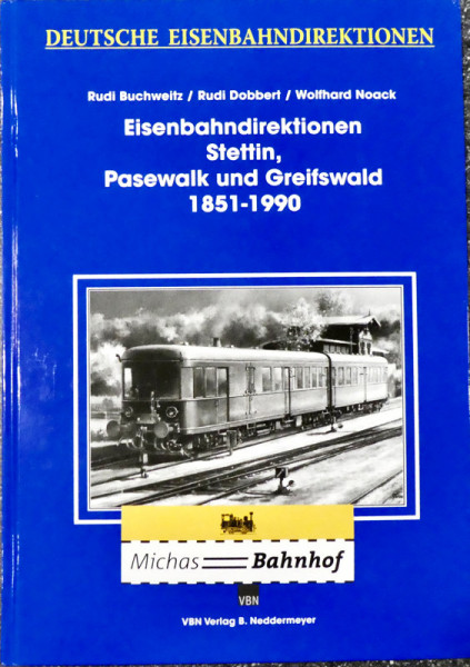 Eisenbahndirektionen Stettin Pasewalk Greifswald 1851-1990 Buchweitz VBN KB4 å