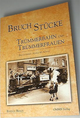 Bruch Stücke Trümmerbahn und Trümmerfrauen Angela M Arnold OMNIS Verlag å