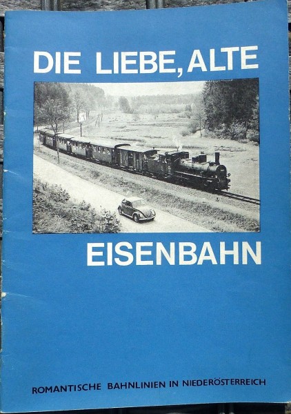 Die Liebe, alte Eisenbahn Romantische Bahnlinien in Niederösterreich HN2 å *