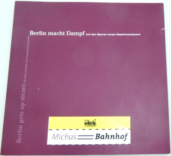 Berlin macht Dampf Borsig Auf den Spuren eines Maschinenbauers Buch HG5 å