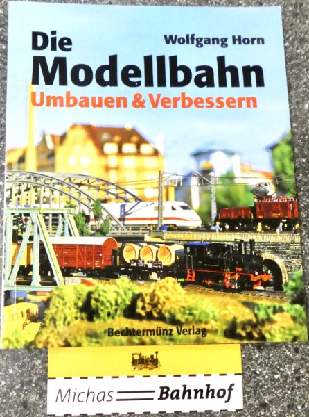 Umbauen Verbessern Die Modellbahn Horn Bechhtermünz Verlag Buch HV6 å