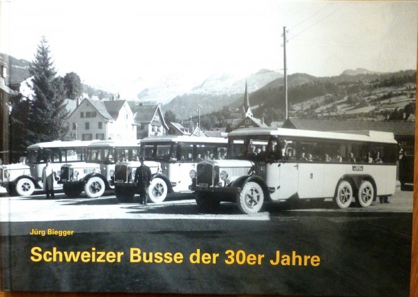 Schweizer Busse der 30er Jahre Jürg Biegger Verkehrs-Fotoarchiv å √