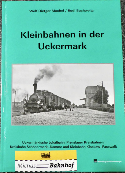 Kleinbahnen in der Uckermark Machel Buchweitz VBN KB4 å